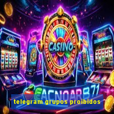 telegram grupos proibidos